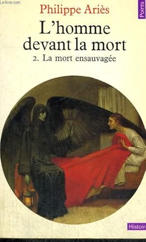 Bild des Verkufers fr L'HOMME DEVANT LA MORT 2. LA MORT ENSAUVAGEE - Collection Points Histoire H83 zum Verkauf von Le-Livre