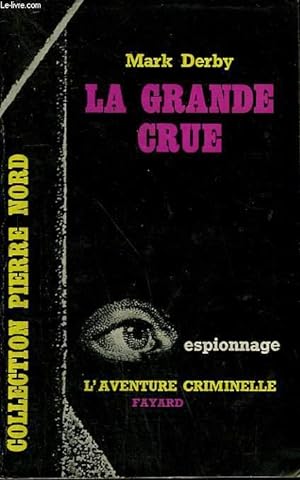 Bild des Verkufers fr LA GRANDE CRUE. COLLECTION L'AVENTURE CRIMINELLE N 127 zum Verkauf von Le-Livre
