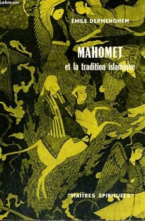 Bild des Verkufers fr MAHOMET ET LA TRADITION ISLAMIQUE - Collection Matres spirituels n1 zum Verkauf von Le-Livre