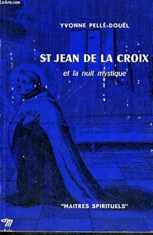 Seller image for ST JEAN DE LA CROIX ET LA NUIT MYSTIQUE - Collection Matres spirituels n22 for sale by Le-Livre