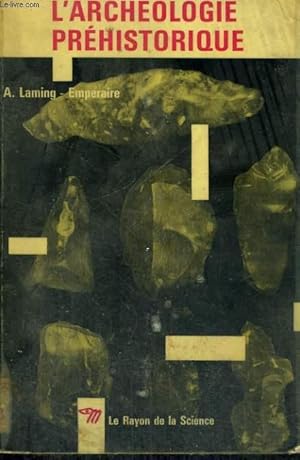 Image du vendeur pour L'ARCHEOLOGIE PREHISTORIQUE - Collection Le Rayon de la Science n18 mis en vente par Le-Livre