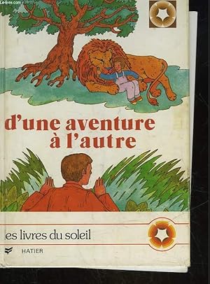 Image du vendeur pour D'UNE AVENTURE A L'AUTRE mis en vente par Le-Livre