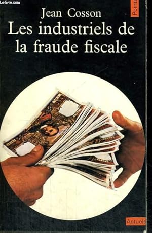 LES INDUSTRIELS DE LA FRAUDE FISCALE - Collection Points A5