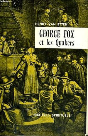 Imagen del vendedor de GEORGE FOX ET LES QUAKERS - Collection Matres spirituels n4 a la venta por Le-Livre