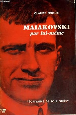 Seller image for Maiakovski par lui-mme - Collection Ecrivains de toujours n56 for sale by Le-Livre