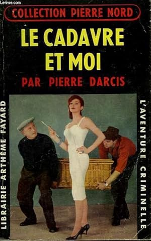 Image du vendeur pour LE CADAVRE ET MOI. COLLECTION L'AVENTURE CRIMINELLE N 72. mis en vente par Le-Livre