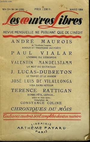 Seller image for LES OEUVRES LIBRES. NOUVELLE SERIE N 94. AMOUR ET TRISTESSE DU POETE PAR ANDRE MAUROIS SUIVI DE L'HOMME DU DESESPOIR PAR PAUL VIALAR SUIVI DE VISA SANS RETOUR PAR JOSE LUIS DE VILALLONGA SUIVI DE BONNE FETE, ESTHER PAR TERENCE, RATTIGAN. for sale by Le-Livre