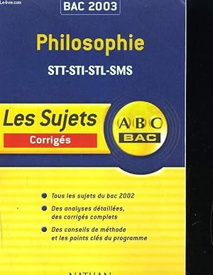 Image du vendeur pour BAC 2003. PHILOSOPHIE STT-STI-STL-SMS. LES SUJETS CORRIGES mis en vente par Le-Livre