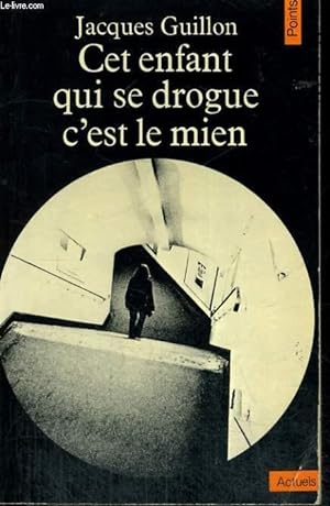 Seller image for CET ENFANT QUI SE DROGUE C'EST LE MIEN - Collection Points A31 for sale by Le-Livre