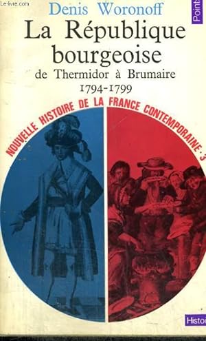 Bild des Verkufers fr LA REPUBLIQUE BOURGEOISE DE THERMIDOR A BRUMAIRE 1794-1799 - Collection Points Histoire H103 zum Verkauf von Le-Livre
