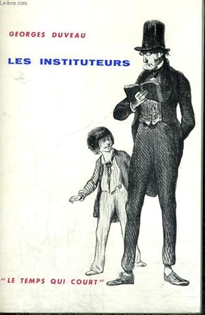 Bild des Verkufers fr LES INSTITUTEURS - Collection Le temps qui court n2 zum Verkauf von Le-Livre