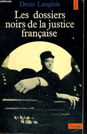 Image du vendeur pour LES DOSSIERS NOIRS DE LA JUSTICE FRANCAISE - Collection Points A10 mis en vente par Le-Livre