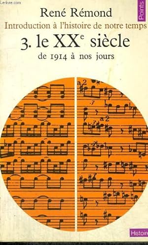 Seller image for INTRODUCTION A L'HISTOIRE DE NOTRE TEMPS 3. LE XXe SIECLE DE 1914 A NOS JOURS - Collection Points Histoire H14 for sale by Le-Livre