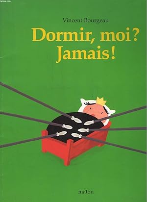 Image du vendeur pour DORMIR, MOI? JAMAIS! mis en vente par Le-Livre