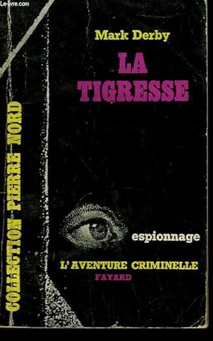 Bild des Verkufers fr LA TIGRESSE. COLLECTION L'AVENTURE CRIMINELLE N 97. zum Verkauf von Le-Livre