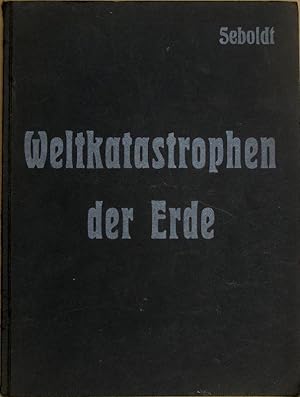 Weltkatastrophen der Erde. M. 11 Bildern.