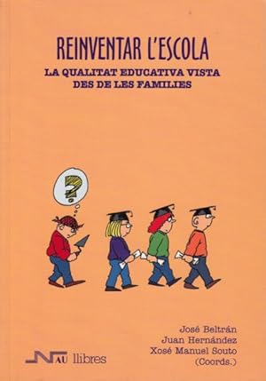 Seller image for REINVENTAR L'ESCOLA (La qualitat educativa vista des de les famlies) for sale by Librera Vobiscum