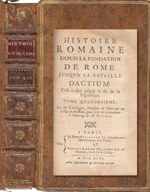 Image du vendeur pour HISTOIRE ROMAINE DEPUIS LA FONDATION DE ROME JUSQU'A LA BATAILLE D'ACTIUM: C'EST DIRE JUFQU'A LA FIN DE LA RPUBLIQUE. TOME XIV mis en vente par Librera Vobiscum