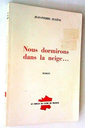 Nous dormirons dans la neige. Roman