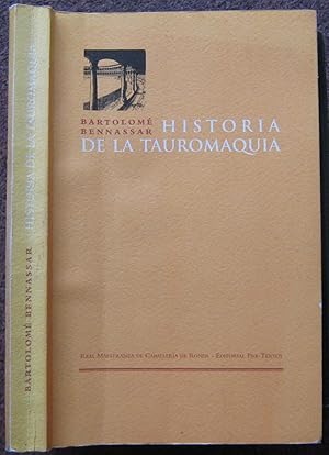 HISTORIA DE LA TAUROMAQUIA. UNA SOCIEDAD ESPECTACULO.