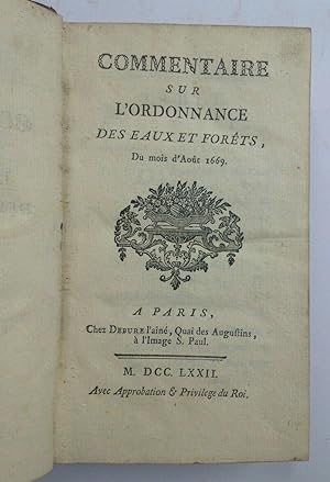 Commentaire Sur l'Ordonnance Des Eaux et Forêts, Du Mois D'aout 1669.