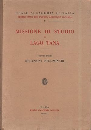 Seller image for MISSIONE DI STUDIO AL LAGO TANA - Volume primo - Relazioni preliminari (1938) for sale by Invito alla Lettura