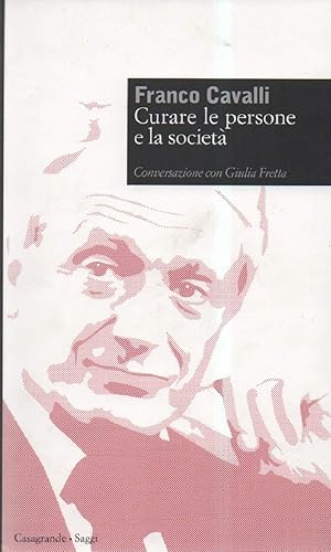 Seller image for CURARE LE PERSONE E LA SOCIETA' - Conversazione con Giulia Fretta (2013) for sale by Invito alla Lettura