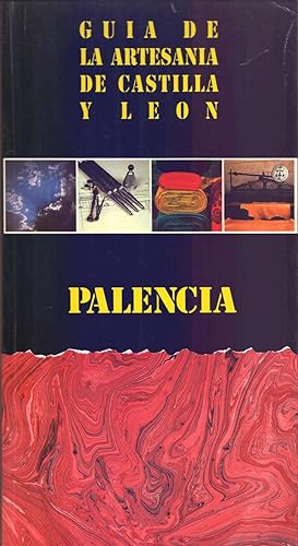 Bild des Verkufers fr PALENCIA - GUIA DE LA ARTESANIA DE CASTILLA Y LEON - PALENCIA zum Verkauf von Libreria 7 Soles