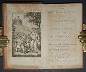 The Amusing Instructor, or, Tales and fables in prose and verse, for the improvement of youth: wi...