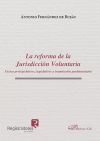 Seller image for La reforma de la Jurisdiccin Voluntaria: Textos prelegislativos, legislativos y tramitacin parlamentaria for sale by AG Library