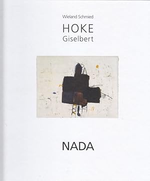 Giselbert Hoke. Nada. Hrsg. v. Wieland Schmied.