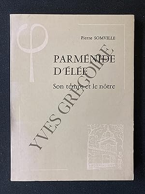 Seller image for PARMENIDE D'ELEE Son temps et le ntre (Un chapitre d'histoire des ides) for sale by Yves Grgoire