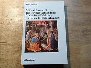 Seller image for Die Wirklichkeit der Bilder - Malerei und Erfahrung im Italien des 15.Jahrhunderts for sale by Ratisbona Versandantiquariat