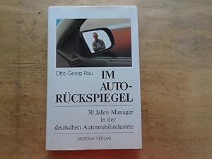 Bild des Verkufers fr Im Autorckspiegel - 30 Jahre Manager in der deutschen Automobilindustrie zum Verkauf von Ratisbona Versandantiquariat