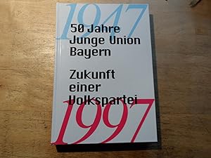 Imagen del vendedor de 50 Jahre Junge Union Bayer - Zukunft einer Volkspartei a la venta por Ratisbona Versandantiquariat