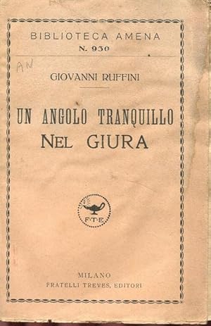 UN ANGOLO TRANQUILLO NEL GIURA, Milano, Treves Fratelli, 1920