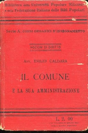 IL COMUNE E LA SUA AMMINISTRAZIONE, Milano, Fed. It. Biblioteche popolari, 1950