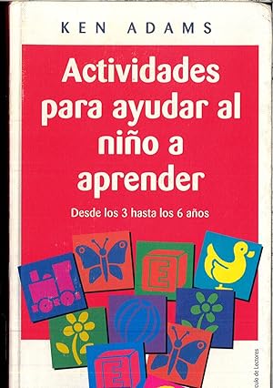 Imagen del vendedor de Actividades para ayudar al nio a aprender : desde los 3 hasta los 6 aos a la venta por Papel y Letras