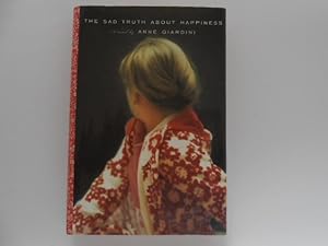 Seller image for The Sad Truth About Happiness (signed) for sale by Lindenlea Books