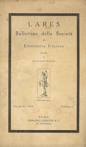 Lares. Bullettino (quadrimestrale) della Società di Etnografia Italiana fondata da L. Loria. Dire...