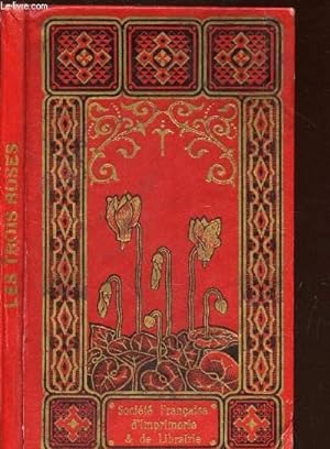 Seller image for LES TROIS ROSE / NOUVELLE BIBLIOTHEQUE ILLUSTREE DE VULGARISATION for sale by Le-Livre