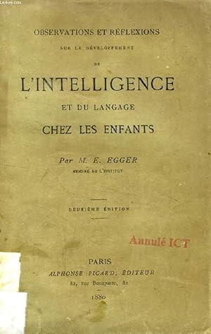 Bild des Verkufers fr OBSERVATIONS ET REFLEXIONS SUR LE DEVELOPPEMENT DE L'INTELLIGENCE ET DU LANGAGE CHEZ LES ENFANTS zum Verkauf von Le-Livre