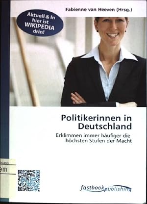 Seller image for Politikerinnen in Deutschland - erklimmen immer hufiger die hchsten Stufen der Macht for sale by books4less (Versandantiquariat Petra Gros GmbH & Co. KG)