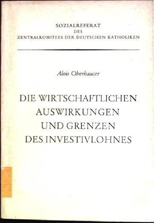 Imagen del vendedor de Die wirtschaftlichen Auswirkungen und Grenzen des Investivlohnes Sozialreferat des Zentralkomitees der deutschen Katholiken; IV, Heft 2 a la venta por books4less (Versandantiquariat Petra Gros GmbH & Co. KG)