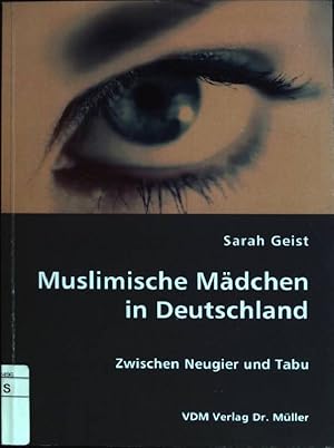 Seller image for Muslimische Mdchen in Deutschland: zwischen Neugier und Tabu. for sale by books4less (Versandantiquariat Petra Gros GmbH & Co. KG)