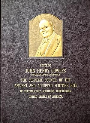 Honoring on His Fiftieth Anniversary as a 33rd Degree Mason John Henry Cowles Sovereign Grand Ins...