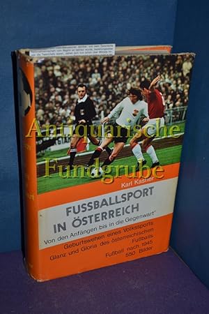 Bild des Verkufers fr Fussballsport in sterreich : von d. Anfngen bis in die Gegenwart. zum Verkauf von Antiquarische Fundgrube e.U.