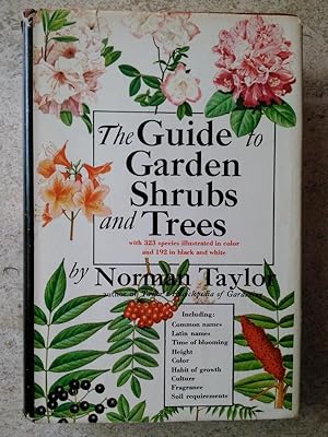 The Guide to Garden Shrubs and Trees (Including Woody Vines): Their Identity and Culture