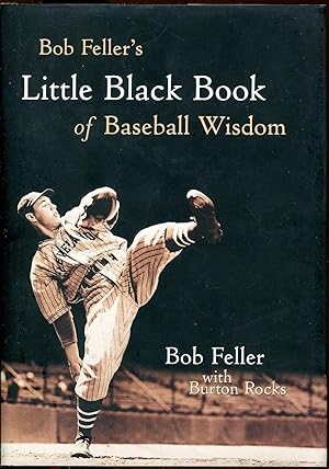 Bob Feller's Little Black Book of Baseball Wisdom