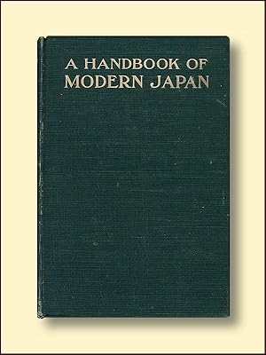 Imagen del vendedor de A Handbook of Modrn Japan: With Annew Map,, Made Especially for the Bookl, and Over Sixty Illustrations from Photographs a la venta por Catron Grant Books